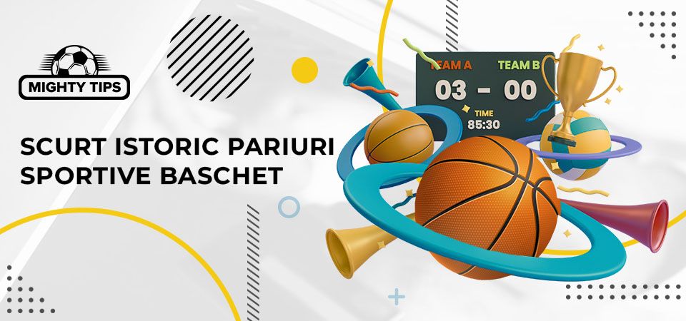 scurt istoric pariuri sportive baschet